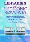 Libraries and Electronic Resources : New Partnerships, New Practices, New Perspectives - Book
