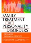 Family Treatment of Personality Disorders : Advances in Clinical Practice - Book