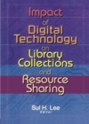 Impact of Digital Technology on Library Collections and Resource Sharing - Book