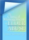 The Clinical Management of Elder Abuse - Book