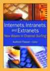 Internets, Intranets, and Extranets : New Waves in Channel Surfing - Book