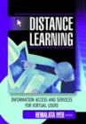 Distance Learning : Information Access and Services for Virtual Users - Book