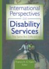 International Perspectives on Disability Services : The Same But Different - Book
