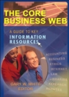 The Core Business Web : A Guide to Key Information Resources - Book