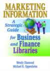 Marketing Information : A Strategic Guide for Business and Finance Libraries - Book