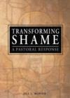 Transforming Shame : A Pastoral Response - Book