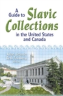 A Guide to Slavic Collections in the United States and Canada - Book