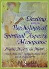 Dealing with the Psychological and Spiritual Aspects of Menopause : Finding Hope in the Midlife - Book