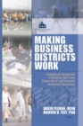 Making Business Districts Work : Leadership and Management of Downtown, Main Street, Business District, and Community Development Org - Book