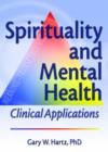 Spirituality and Mental Health : Clinical Applications - Book