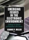 Emerging Issues in the Electronic Environment : Challenges for Librarians and Researchers in the Sciences - Book