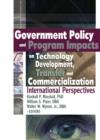Government Policy and Program Impacts on Technology Development, Transfer, and Commercialization : International Perspectives - Book