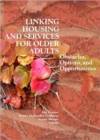 Linking Housing and Services for Older Adults : Obstacles, Options, and Opportunities - Book