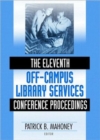 The Eleventh Off-Campus Library Services Conference Proceedings - Book