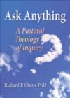 Ask Anything : A Pastoral Theology of Inquiry - Book