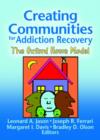 Creating Communities for Addiction Recovery : The Oxford House Model - Book