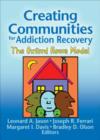 Creating Communities for Addiction Recovery : The Oxford House Model - Book