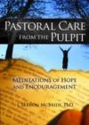 Pastoral Care from the Pulpit : Meditations of Hope and Encouragement - Book
