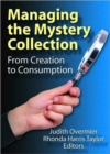 Managing the Mystery Collection : From Creation to Consumption - Book
