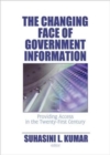 The Changing Face of Government Information : Providing Access in the Twenty-First Century - Book