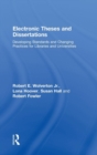 Electronic Theses and Dissertations : Developing Standards and Changing Practices for Libraries and Universities - Book