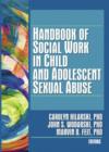 Handbook of Social Work in Child and Adolescent Sexual Abuse - Book