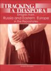 Tracking a Diaspora : Emigres from Russia and Eastern Europe in the Repositories - Book