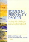 Borderline Personality Disorder : Meeting the Challenges to Successful Treatment - Book