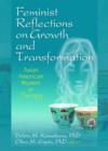Feminist Reflections on Growth and Transformation : Asian American Women in Therapy - Book