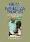 Biblical Perspectives on Aging : God and the Elderly, Second Edition - Book