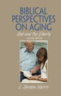 Biblical Perspectives on Aging : God and the Elderly, Second Edition - Book