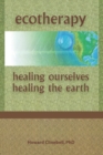 Ecotherapy : Healing Ourselves, Healing the Earth - Book