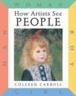 How Artists See: People : Boy, Girl, Man, Woman - Book