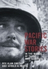 Pacific War Stories : In the words of those who survived - Book