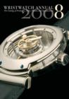 Wristwatch Annual 2008: the Catalog of Producers, Prices, Models, and Specifications I - Book