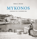 Mykonos : Portrait of a Vanished Era - Book