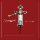 Uncorked : A Corkscrew Collection - Book