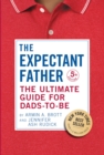 The Expectant Father : The Ultimate Guide for Dads-to-Be - Book