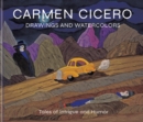 Carmen Cicero: Drawings and Watercolors : Tales of Intrigue and Humor - Book