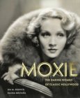 Moxie : The Daring Women of Classic Hollywood - Book
