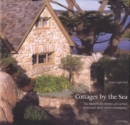 Cottages by the Sea : The Handmade Homes of Carmel, America's First Artist Community - Book