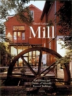Mill : The History and Future of Naturally Powered Buildings - Book