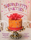 Serendipity Parties : Pleasantly Unexpected Ideas for Entertaining - Book