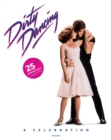 Dirty Dancing : A Celebration - Book