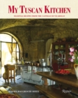 My Tuscan Kitchen : Seasonal Recipes from the Castello Di Vicarello - Book