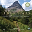 America's Great Hiking Trails : Appalachian, Pacific Crest, Continental Divide, North Country, Ice Age, Potomac Heritage, Florida, Natchez Trace, Arizona, Pacific Northwest, New England - Book