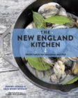 The New England Kitchen : Fresh Takes on Seasonal Recipes - Book