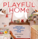 Playful Home : Creative Style Ideas for Living with Kids - Book