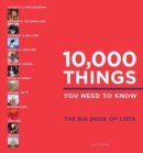 10,000 Things You Need to Know : The Big Book of Lists - Book