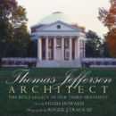 Thomas Jefferson: Architect : The Built Legacy of Our Third President - Book